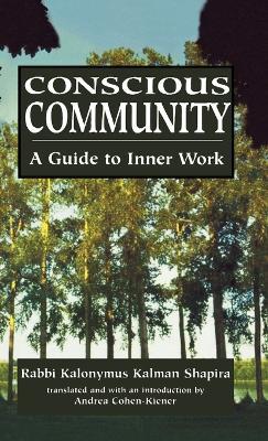 Conscious Community: A Guide to Inner Work - Kalonymus Kalman Shapira - cover