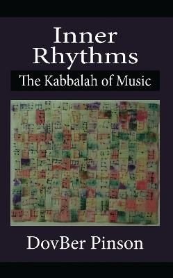 Inner Rhythms: The Kabbalah of Music - DovBer Pinson - cover