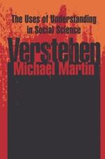 Verstehen: The Uses of Understanding in the Social Sciences