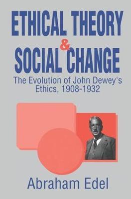 Ethical Theory and Social Change - Abraham Edel - cover