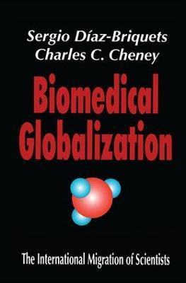 Biomedical Globalization: The International Migration of Scientists - Charles Cheney - cover