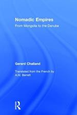 Nomadic Empires: From Mongolia to the Danube