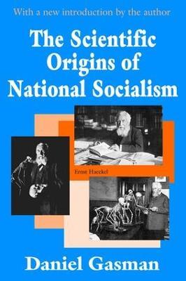 The Scientific Origins of National Socialism - Daniel Gasman - cover