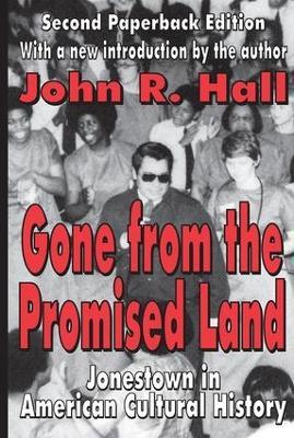 Gone from the Promised Land: Jonestown in American Cultural History - John R. Hall - cover