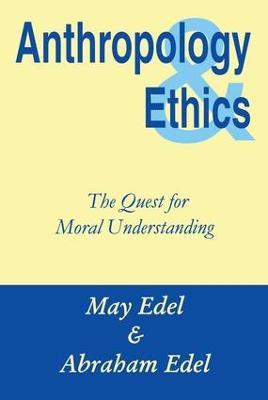 Anthropology and Ethics - Abraham Edel - cover