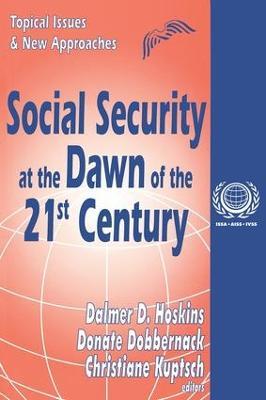 Social Security at the Dawn of the 21st Century: Topical Issues and New Approaches - cover