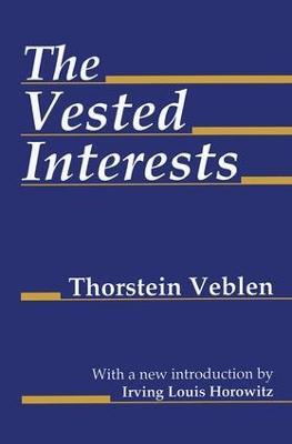The Vested Interests - Thorstein Veblen - cover