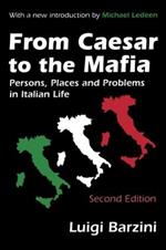 From Caesar to the Mafia: Persons, Places and Problems in Italian Life