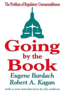 Going by the Book: The Problem of Regulatory Unreasonableness - Walter Kaufmann,Eugene Bardach - cover