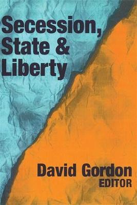 Secession, State, and Liberty - David Stove - cover