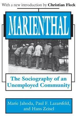 Marienthal: The Sociography of an Unemployed Community - Marie Jahoda,Paul F. Lazarsfeld,Hans Zeisel - cover