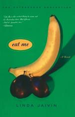 Eat Me: A Novel