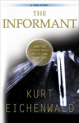 The Informant: A True Story - Kurt Eichenwald - cover