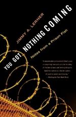 You Got Nothing Coming: Notes From a Prison Fish