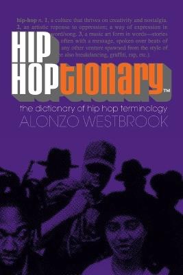 Hip Hoptionary TM: The Dictionary of Hip Hop Terminology - Alonzo Westbrook - cover