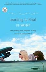 Learning to Float: The Journey of a Woman, a Dog, and Just Enough Men