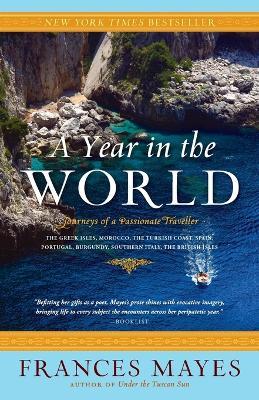 A Year in the World: Journeys of A Passionate Traveller - Frances Mayes - cover