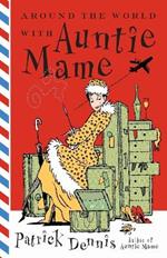 Around the World With Auntie Mame: A Novel