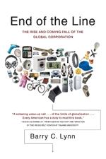 End of the Line: The Rise and Coming Fall of the Global Corporation