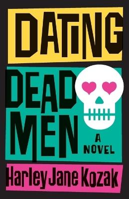 Dating Dead Men: A Novel - Harley Jane Kozak - cover