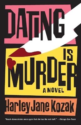 Dating Is Murder: A Novel - Harley Jane Kozak - cover