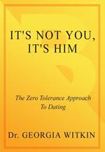 It's Not You, It's Him