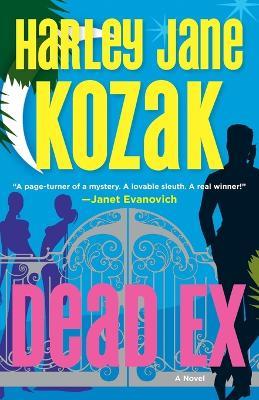 Dead Ex: A Mystery - Harley Jane Kozak - cover