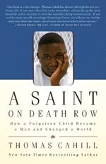 A Saint on Death Row: How a Forgotten Child Became a Man and Changed a World