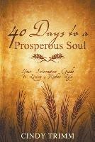40 Days to a Prosperous Soul: Your Interactive Guide to Living a Richer Life - Cindy Trimm - cover