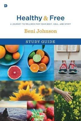 Healthy And Free Study Guide - Beni Johnson - cover