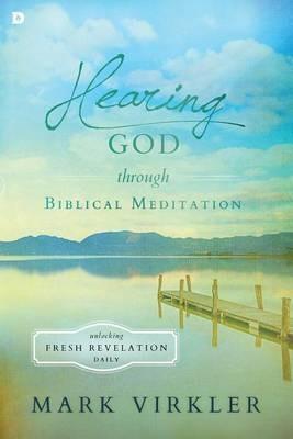 Hearing God Through Biblical Meditation - Mark Virkler - cover