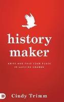 History Maker: Arise and Take Your Place in Leading Change - Cindy Trimm - cover
