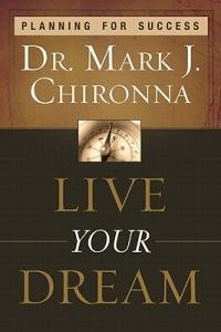 Live Your Dream: Planning for Success - Mark Chironna - cover