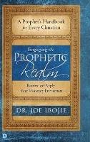 Engaging the Prophetic Realm: Receive and Apply Your Visionary Encounters - Joe Ibojie - cover