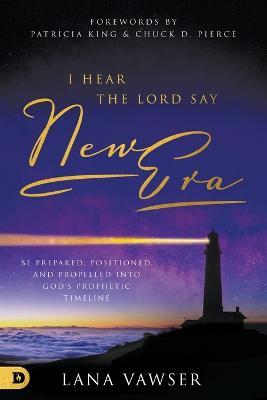 I Hear the Lord Say "New Era" - Lana Vawser - cover