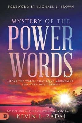 Mystery of the Power Words: Speak the Words That Move Mountains and Make Hell Tremble - Kevin Zadai - cover