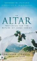 The Altar: Preparing for the Return of Jesus Christ - Jeremiah Johnson - cover