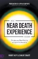 Real Near Death Experience Stories: True Accounts of Those Who Died and Experienced Immortality