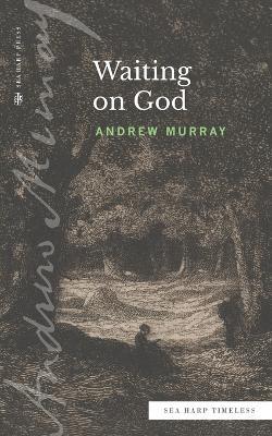 Waiting on God (Sea Harp Timeless series) - Andrew Murray - cover