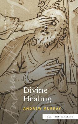 Divine Healing (Sea Harp Timeless series) - Andrew Murray - cover