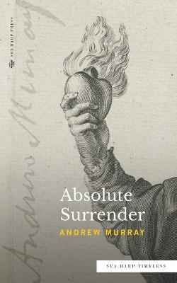 Absolute Surrender (Sea Harp Timeless series) - Andrew Murray - cover