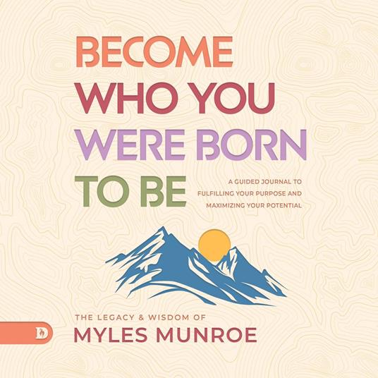 Become Who You Were Meant to Be