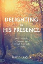 Delighting in His Presence