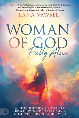 Woman of God, Fully Alive - Lana Vawser - cover