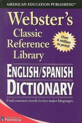 Webster's English-Spanish Dictionary, Grades 6 - 12: Classic Reference Library - cover