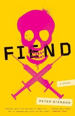 Fiend: A Novel - Peter Stenson - cover