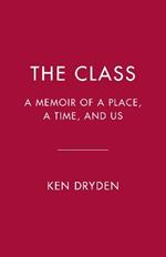 The Class: A Memoir of a Place, a Time, and Us