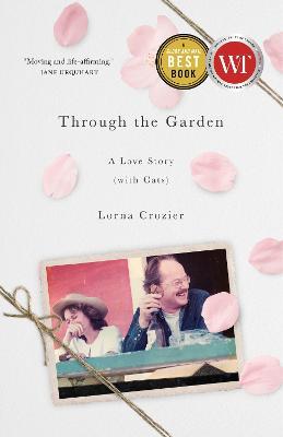 Through the Garden: A Love Story (with Cats) - Lorna Crozier - cover