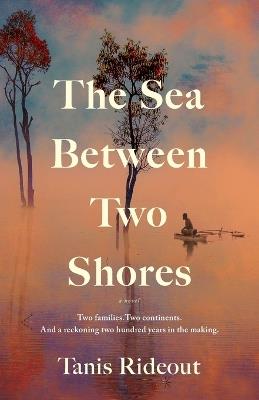 The Sea Between Two Shores: A Novel - Tanis Rideout - cover