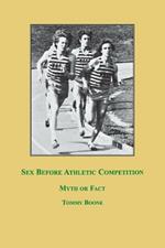 Sex Before Athletic Competition: Myth or Fact